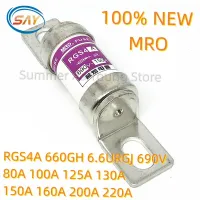 Melted Fast Fuse 1PCS RGS4A 660GH 6.6URGJ 690V 80A 100A 125A 130A 150A 160A 200A 220A MRO RGS4 660V